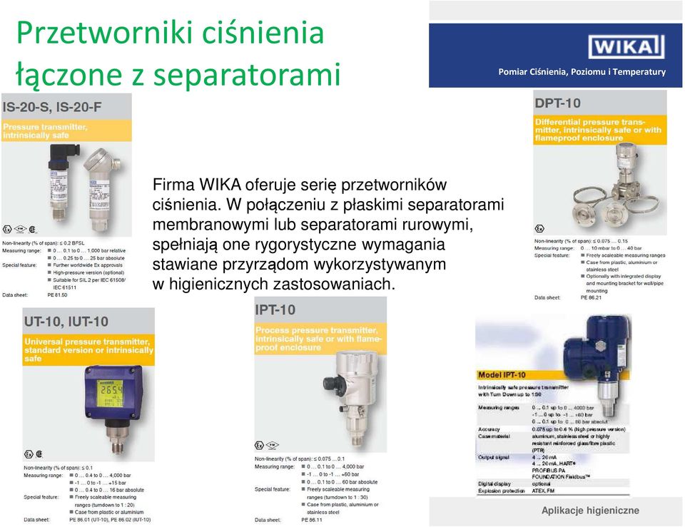 W połączeniu z płaskimi separatorami membranowymi lub separatorami