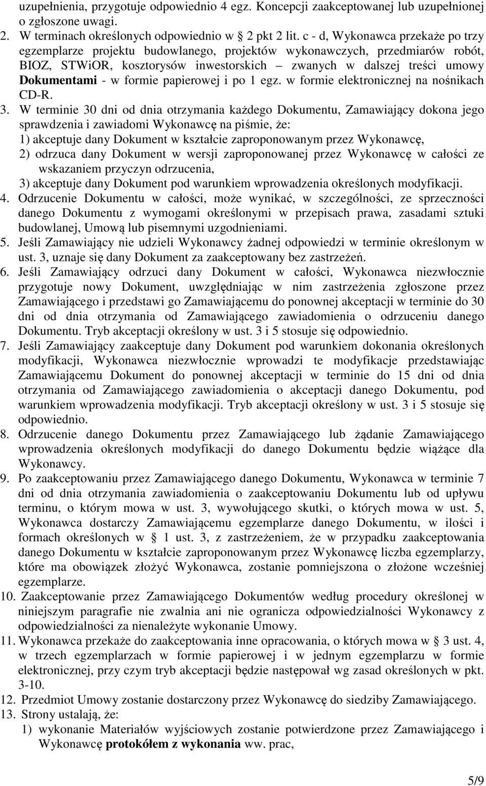 formie papierowej i po 1 egz. w formie elektronicznej na nośnikach CD-R. 3.
