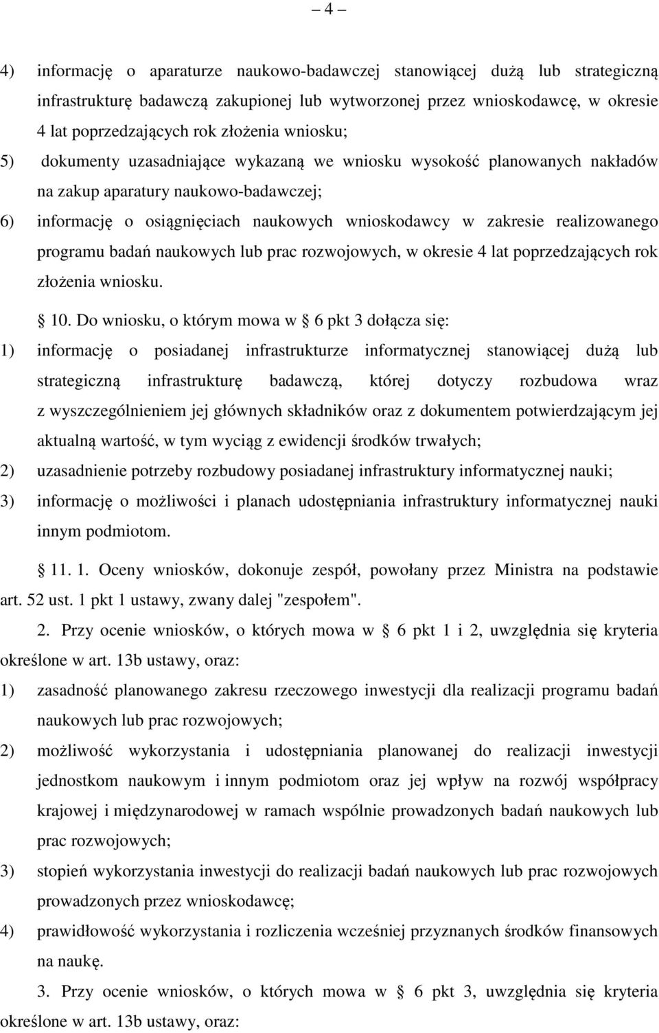 realizowanego programu badań naukowych lub prac rozwojowych, w okresie 4 lat poprzedzających rok złożenia wniosku. 10.