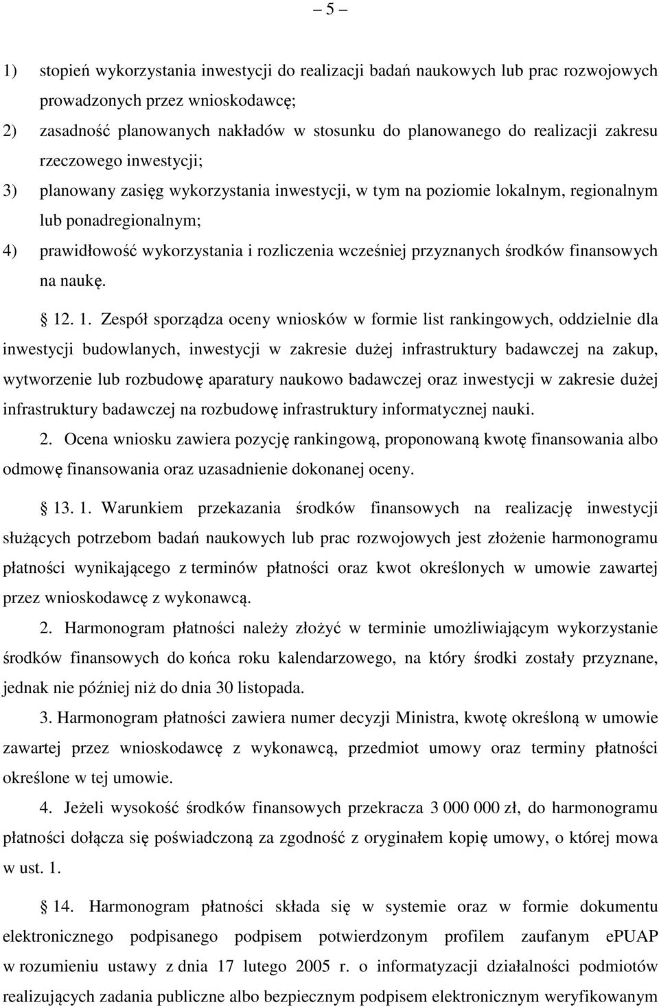 przyznanych środków finansowych na naukę. 12