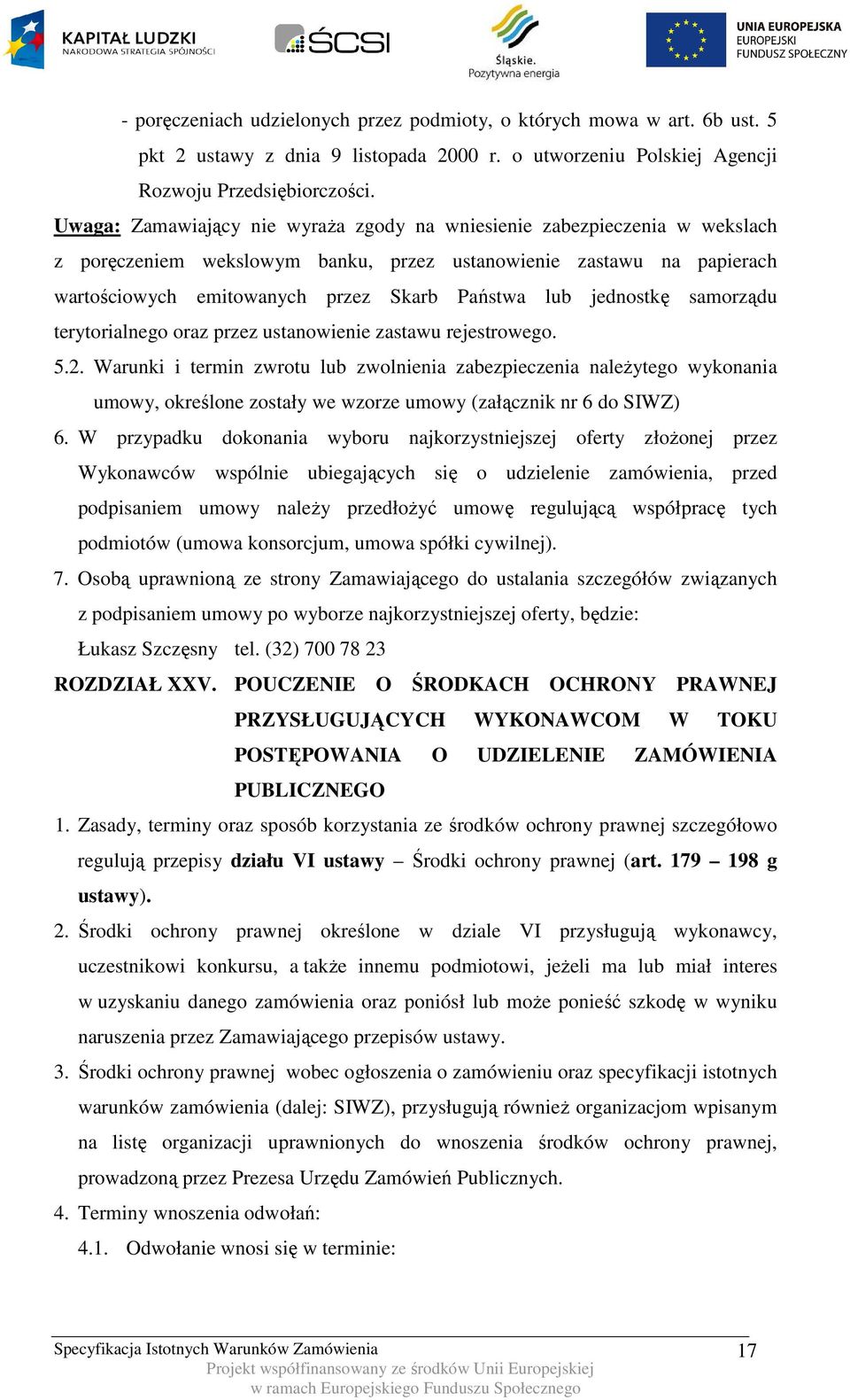 jednostkę samorządu terytorialnego oraz przez ustanowienie zastawu rejestrowego. 5.2.