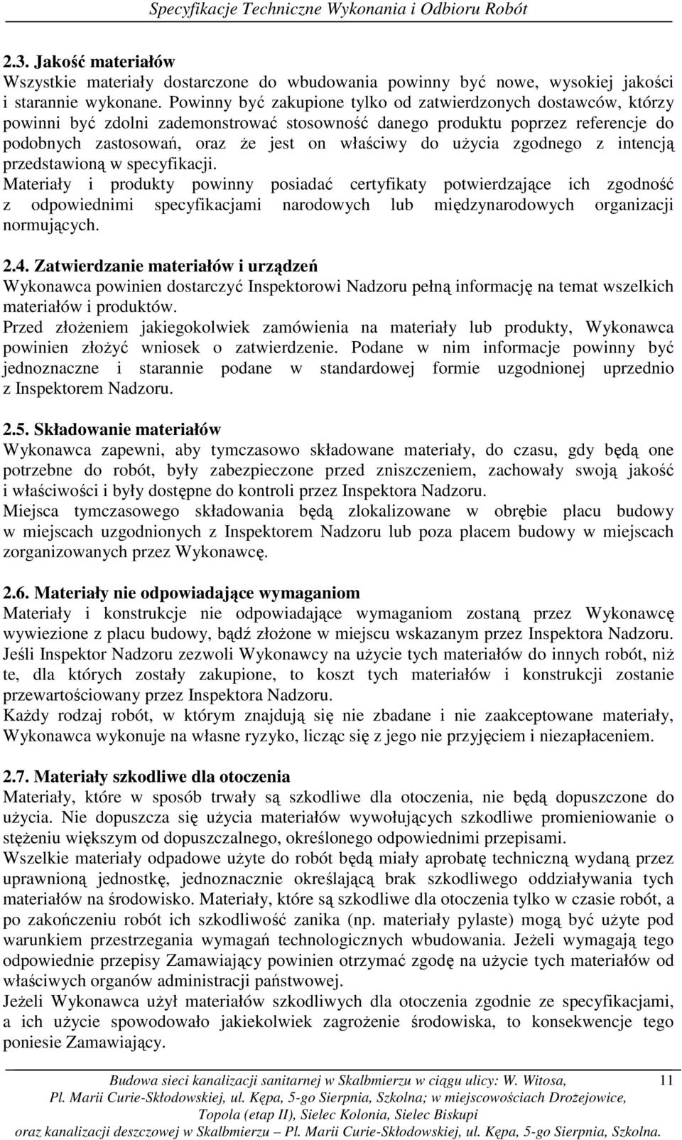 uŝycia zgodnego z intencją przedstawioną w specyfikacji.