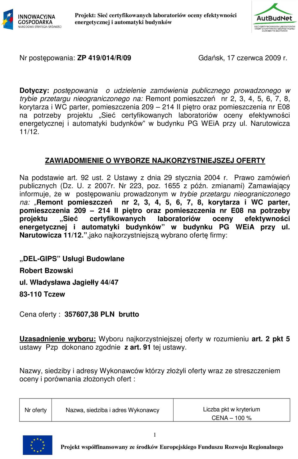 II piętro oraz pomieszczenia nr E08 na potrzeby projektu Sieć certyfikowanych laboratoriów oceny efektywności w budynku PG WEiA przy ul. Narutowicza 11/12.