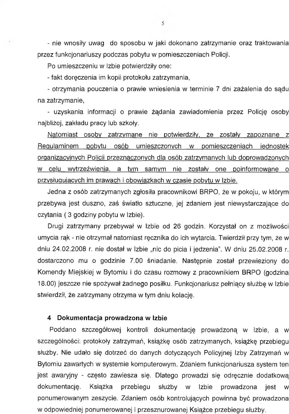 informacji o prawie żądania zawiadomienia przez Policję osoby najbliżej, zakładu pracy lub szkoły.