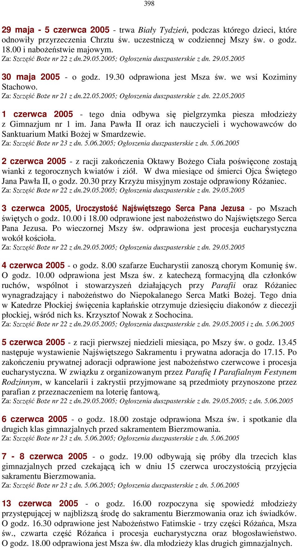 Jana Pawła II oraz ich nauczycieli i wychowawców do Sanktuarium Matki BoŜej w Smardzewie. Za: Szczęść BoŜe nr 23 z dn. 5.06.