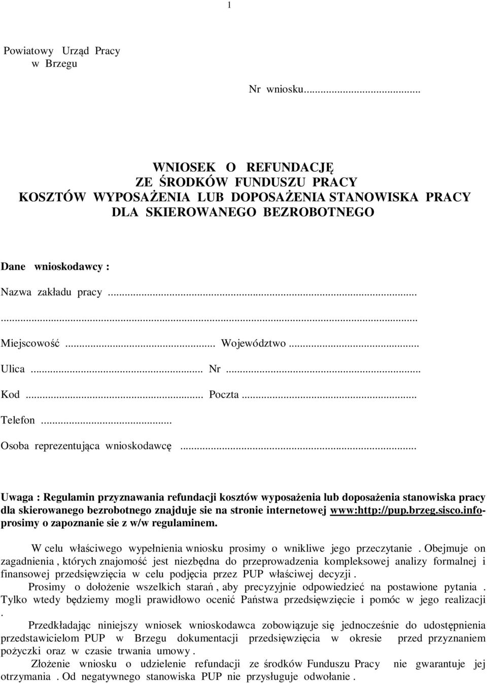 .. Województwo... Ulica... Nr... Kod... Poczta... Telefon... Osoba reprezentująca wnioskodawcę.