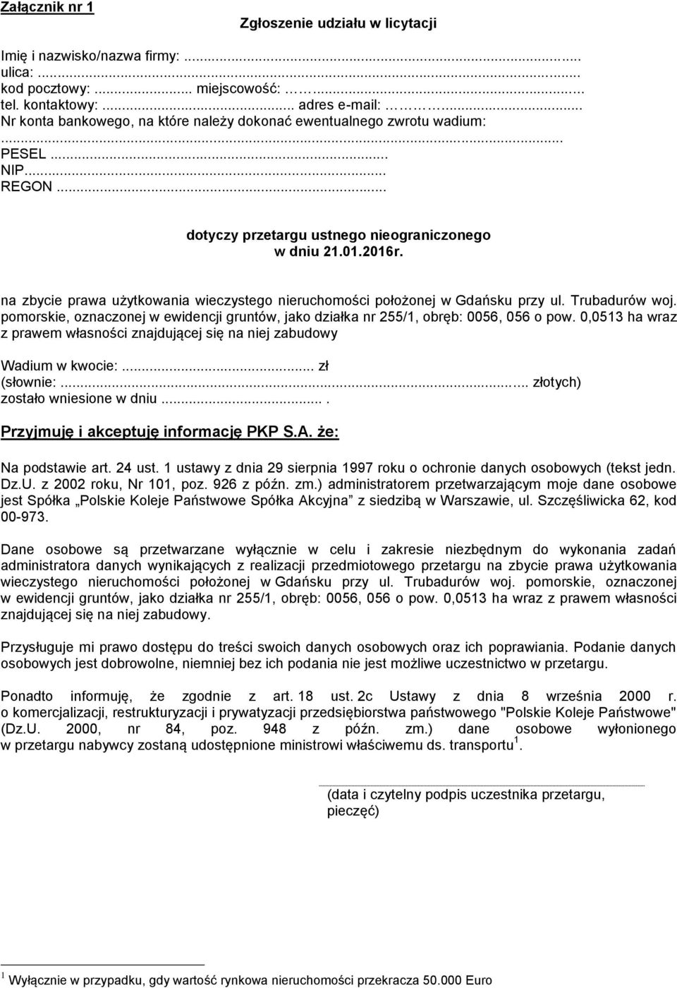 na zbycie prawa użytkowania wieczystego nieruchomości położonej w Gdańsku przy ul. Trubadurów woj. pomorskie, oznaczonej w ewidencji gruntów, jako działka nr 255/1, obręb: 0056, 056 o pow.