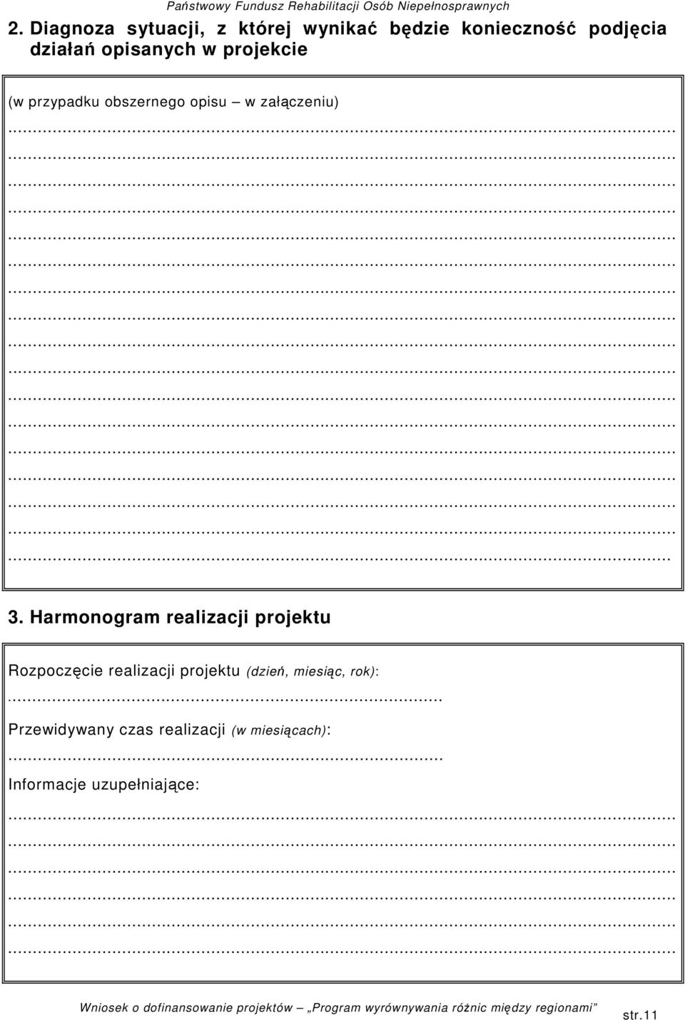 Harmonogram realizacji projektu Rozpoczęcie realizacji projektu (dzień,