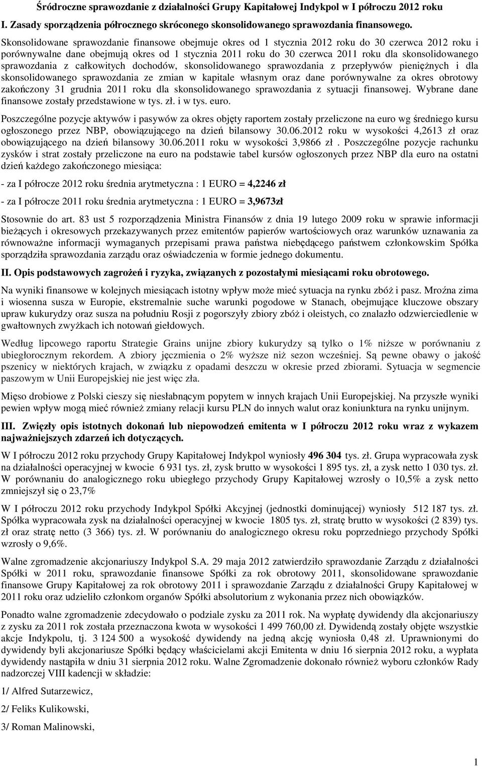 skonsolidowanego sprawozdania z całkowitych dochodów, skonsolidowanego sprawozdania z przepływów pienięŝnych i dla skonsolidowanego sprawozdania ze zmian w kapitale własnym oraz dane porównywalne za