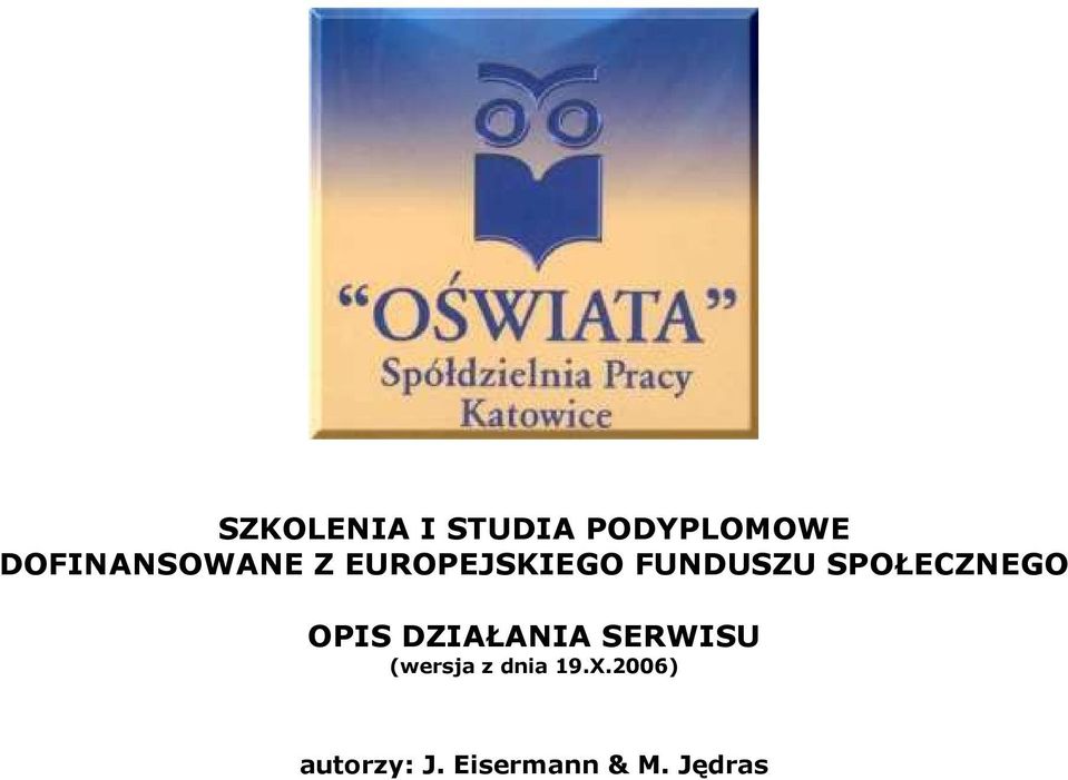 SPOŁECZNEGO OPIS DZIAŁANIA SERWISU