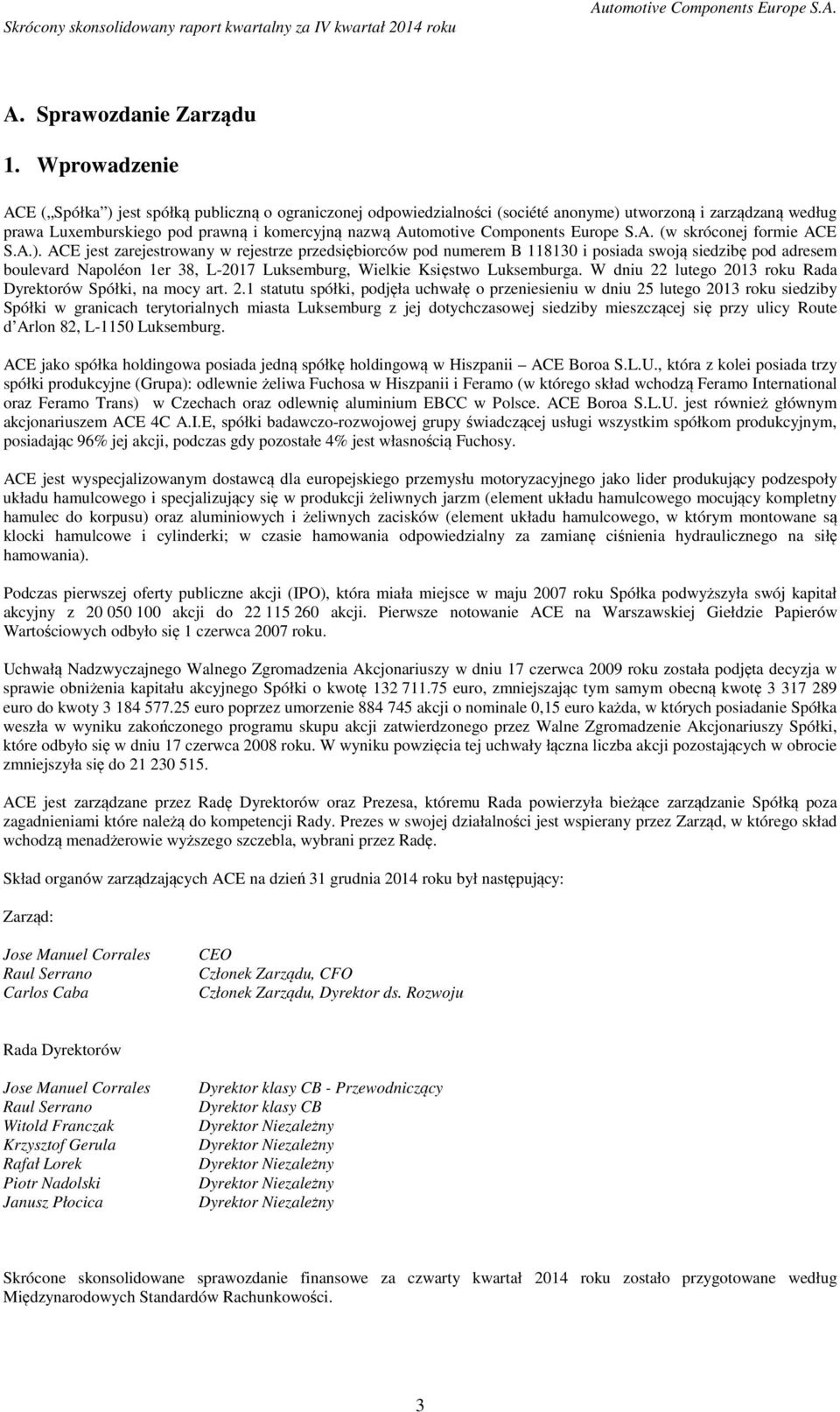 formie ACE S.A.).
