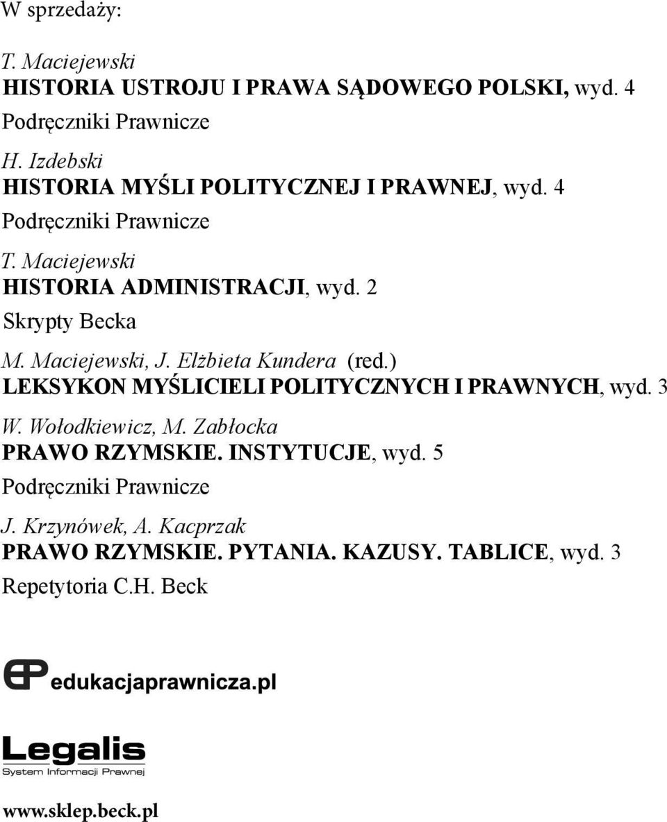 2 Skrypty Becka M. Maciejewski, J. El bieta Kundera (red.) LEKSYKON MY LICIELI POLITYCZNYCH I PRAWNYCH, wyd. 3 W. Wołodkiewicz, M.