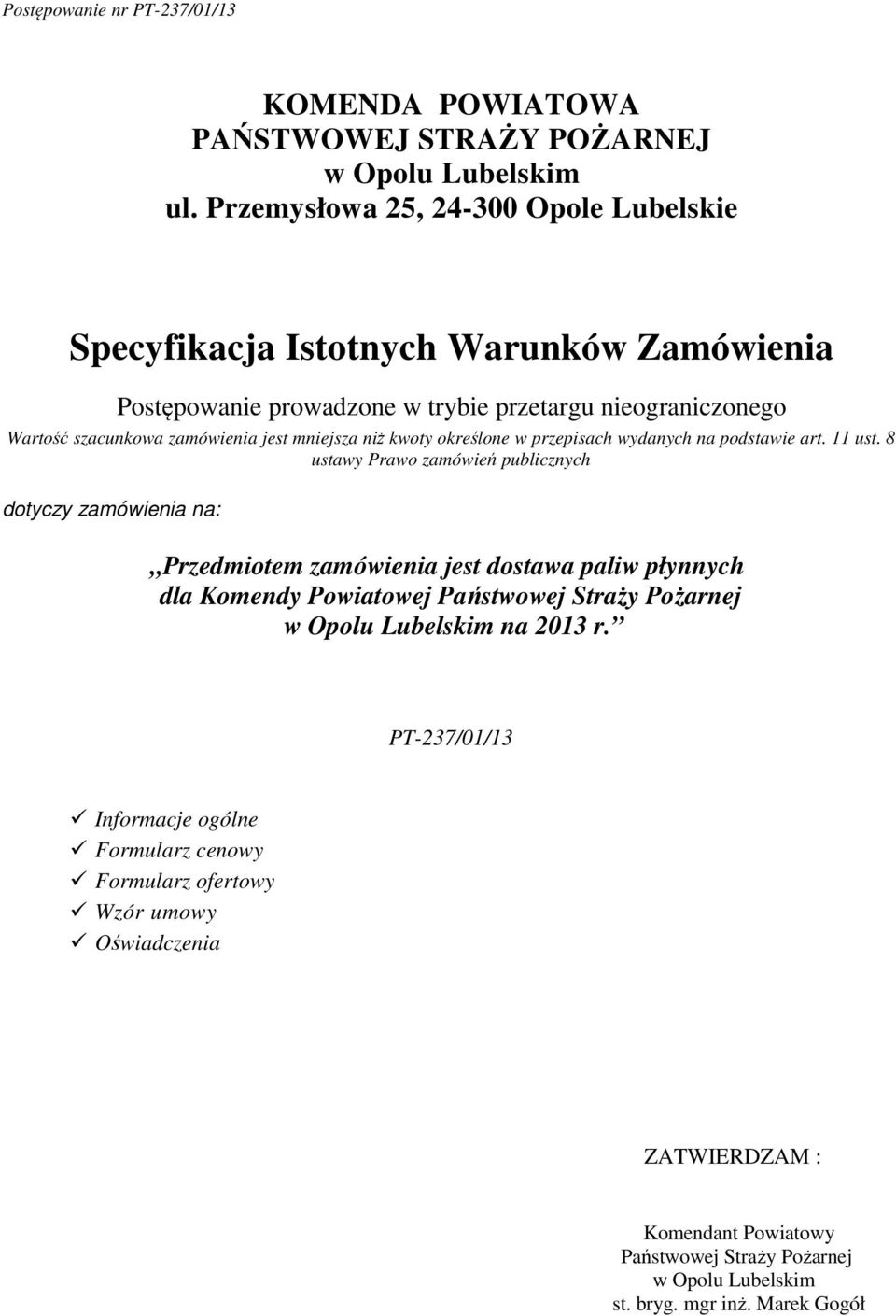 mniejsza niż kwoty określone w przepisach wydanych na podstawie art. 11 ust.