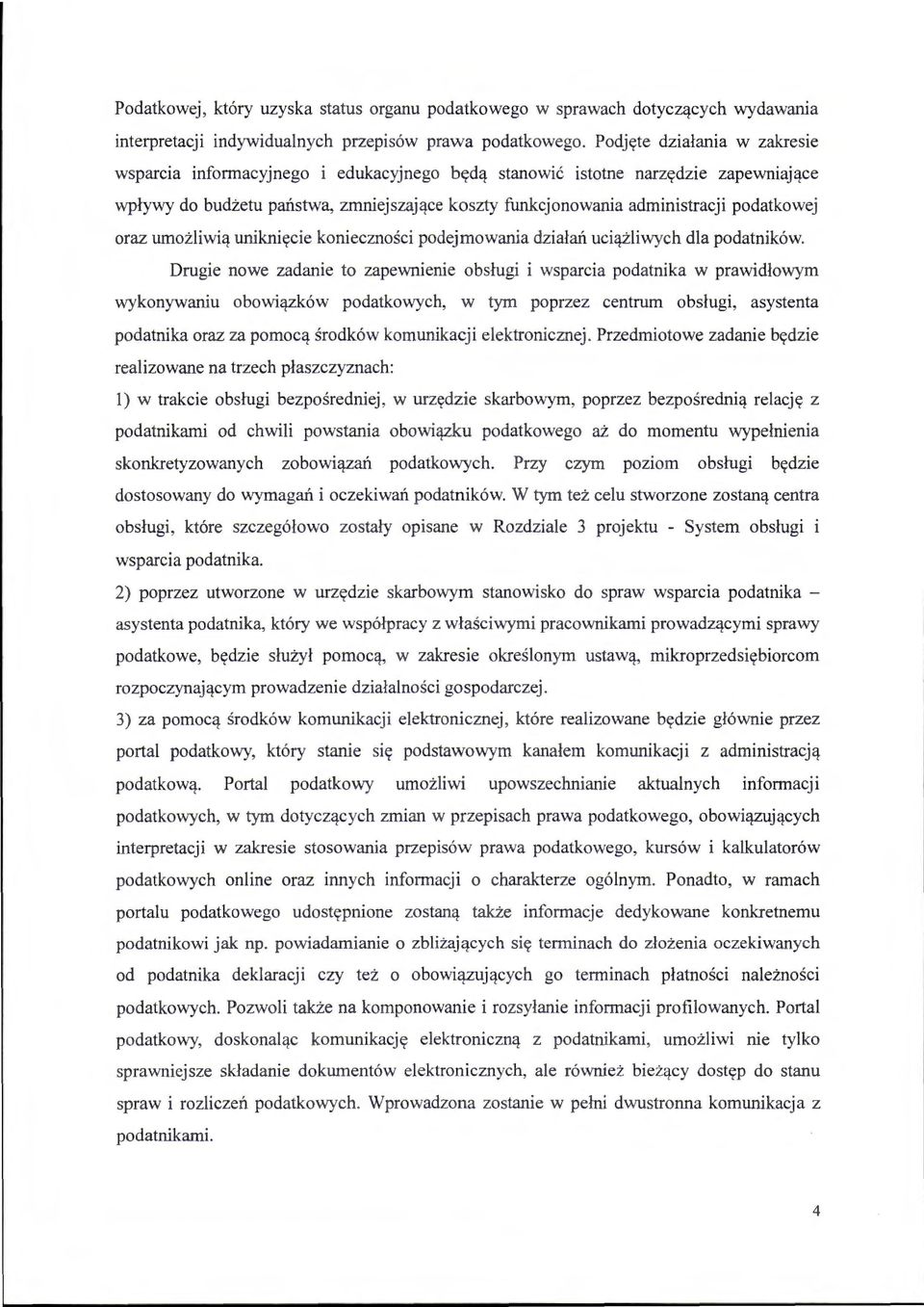 podatkowej oraz umożliwią uniknięcie konieczności podejmowania działań uciążliwych dla podatników.