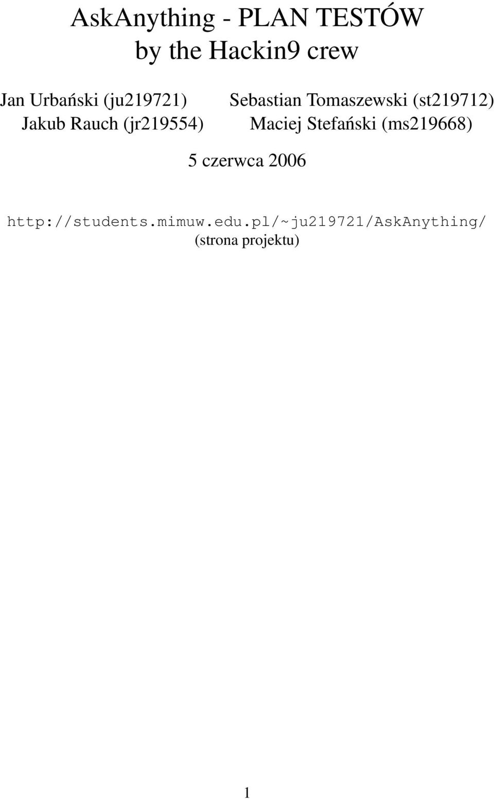 (st219712) Maciej Stefański (ms219668) 5 czerwca 2006