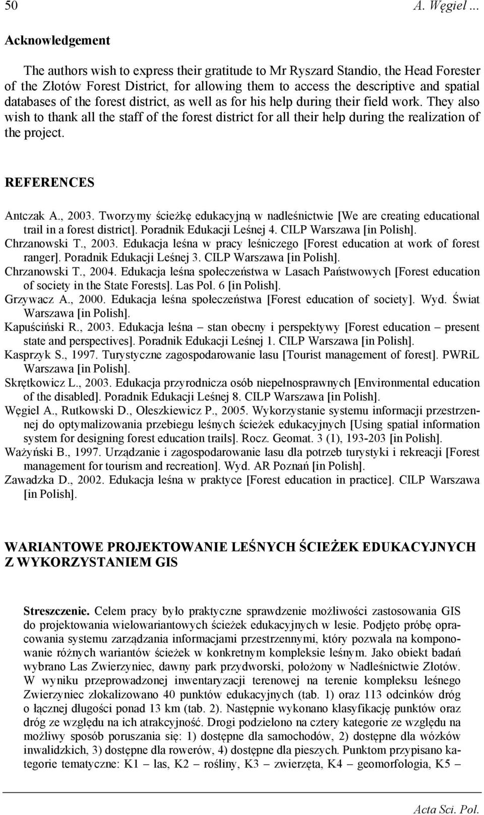 databases of the forest district, as well as for his help during their field work.