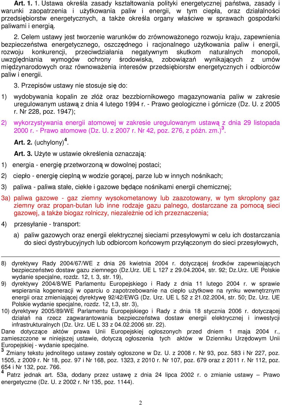 także określa organy właściwe w sprawach gospodarki paliwami i energią. 2.