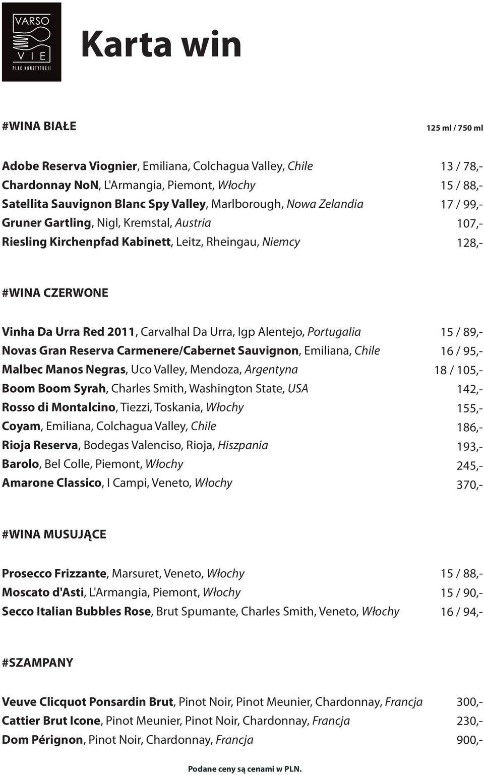 Urra, Igp Alentejo, Portugalia Novas Gran Reserva Carmenere/Cabernet Sauvignon, Emiliana, Chile Malbec Manos Negras, Uco Valley, Mendoza, Argentyna Boom Boom Syrah, Charles Smith, Washington State,