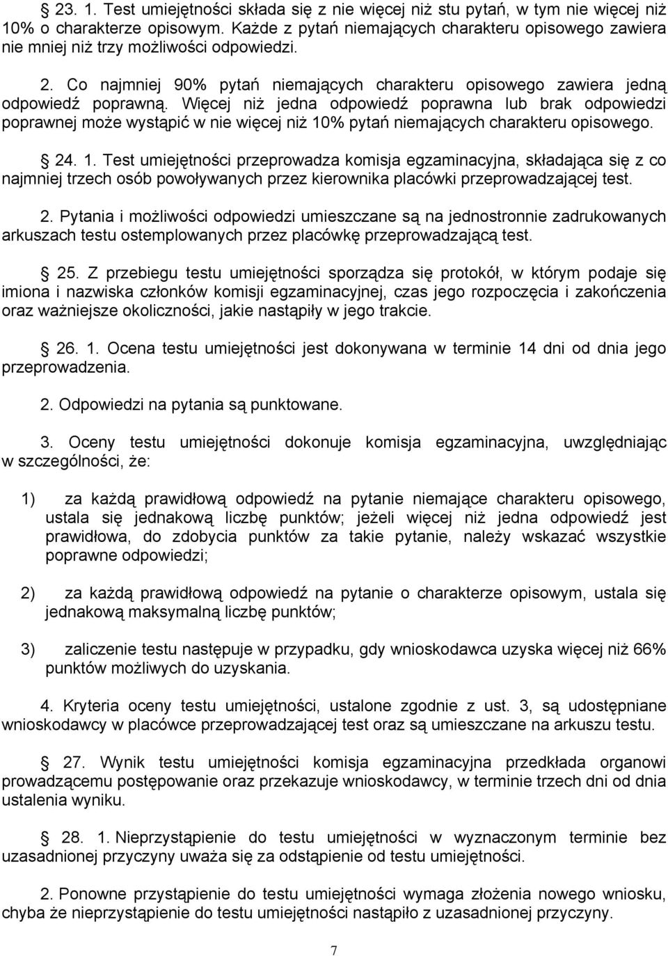 Więcej niż jedna odpowiedź poprawna lub brak odpowiedzi poprawnej może wystąpić w nie więcej niż 10