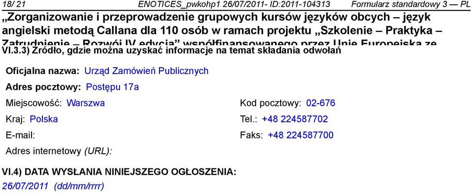 Społecznego w ramach Programu Operacyjnego Kapitał Oficjalna Ludzki nazwa: Priorytet Urząd Zamówień 1, Działanie Publicznych 1.