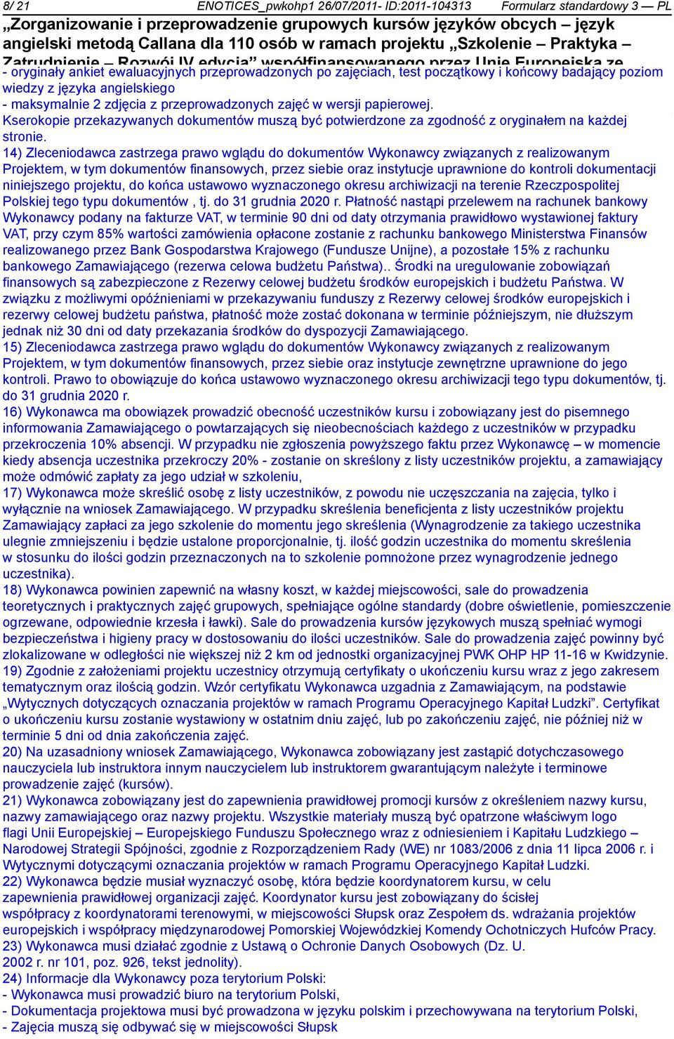 3, Poddziałanie w wersji papierowej. 1.3.3. Kserokopie przekazywanych dokumentów muszą być potwierdzone za zgodność z oryginałem na każdej stronie.