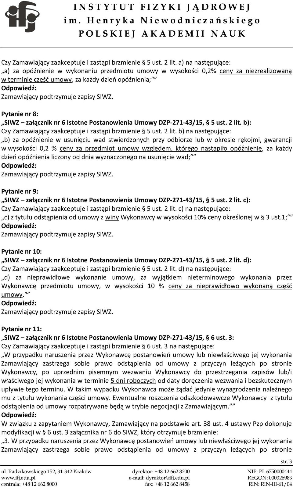 Postanowienia Umowy DZP-271-43/15, 5 ust. 2 lit.