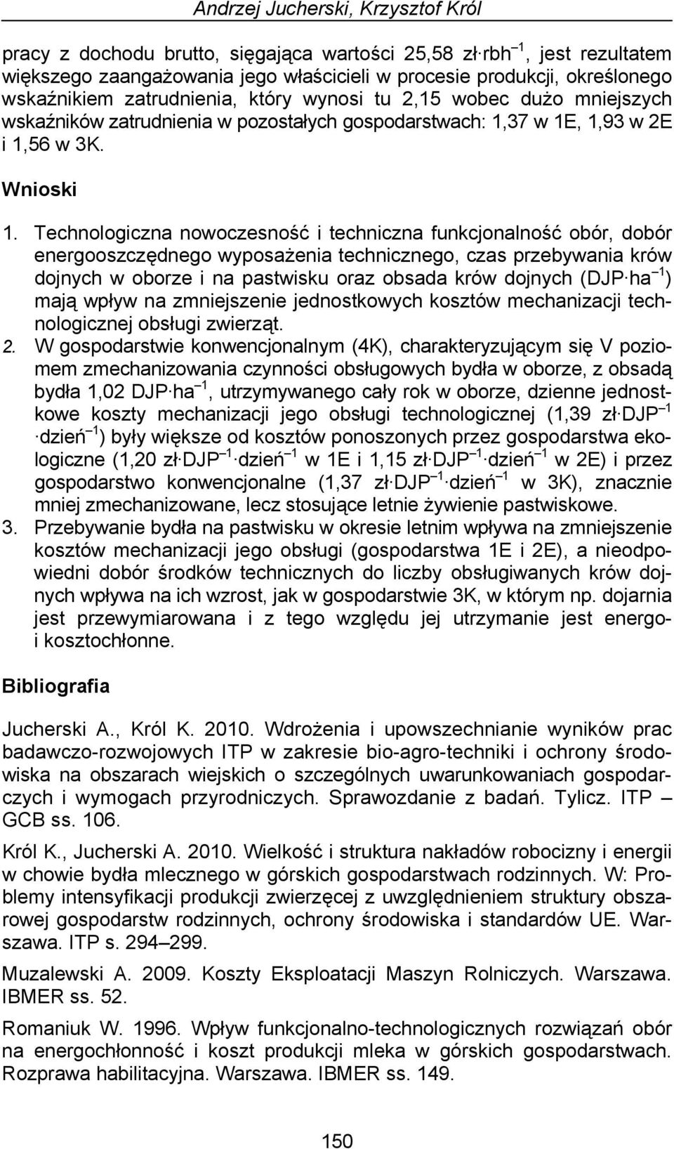 Technologiczna nowoczesność i techniczna funkcjonalność obór, dobór energooszczędnego wyposażenia technicznego, czas przebywania krów dojnych w oborze i na pastwisku oraz obsada krów dojnych (DJP ha