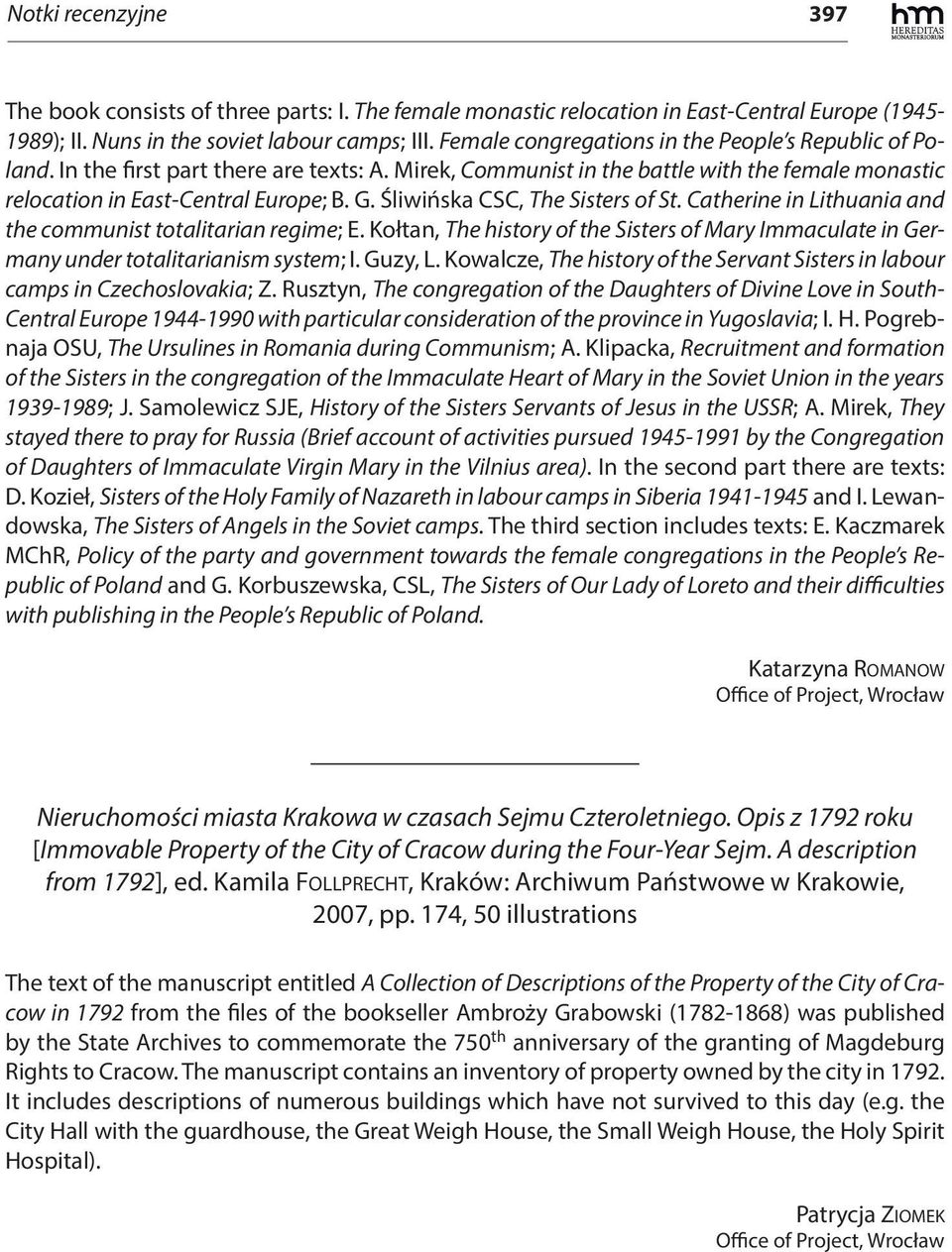 Śliwińska CSC, The Sisters of St. Catherine in Lithuania and the communist totalitarian regime; E. Kołtan, The history of the Sisters of Mary Immaculate in Germany under totalitarianism system; I.