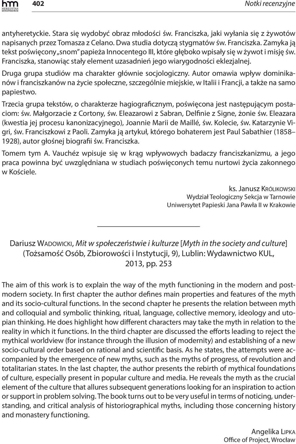 Autor omawia wpływ dominikanów i franciszkanów na życie społeczne, szczególnie miejskie, w Italii i Francji, a także na samo papiestwo.