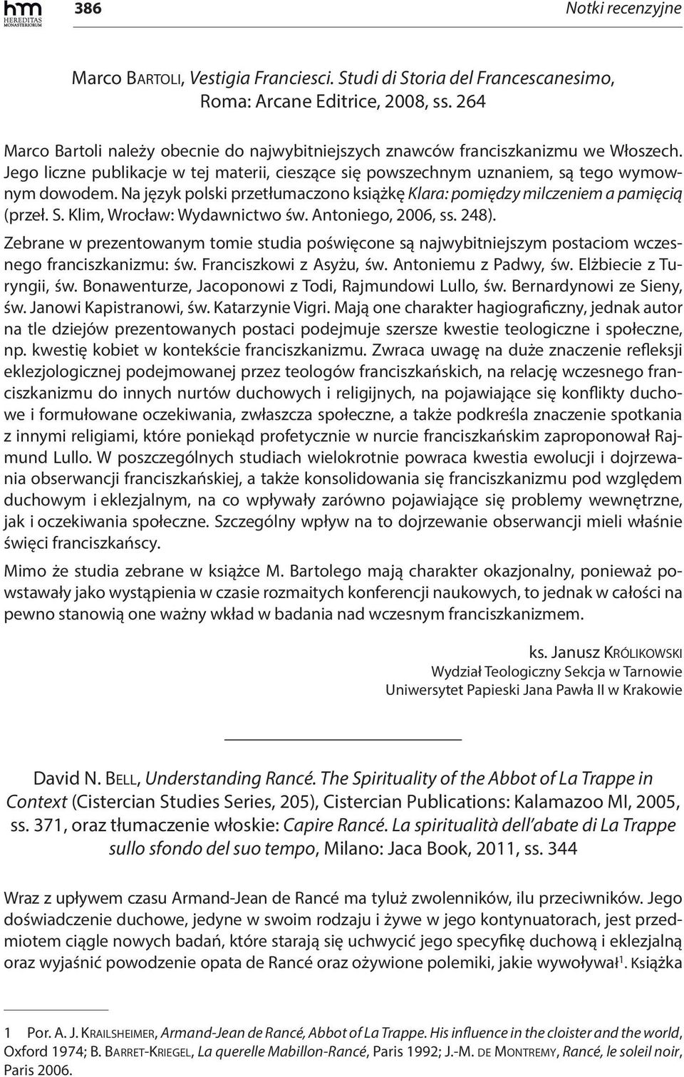 Na język polski przetłumaczono książkę Klara: pomiędzy milczeniem a pamięcią (przeł. S. Klim, Wrocław: Wydawnictwo św. Antoniego, 2006, ss. 248).