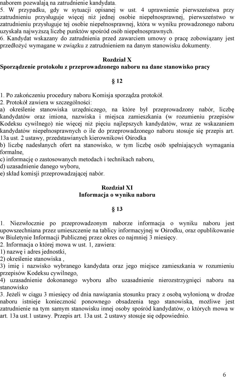 naboru uzyskała najwyższą liczbę punktów spośród osób niepełnosprawnych. 6.