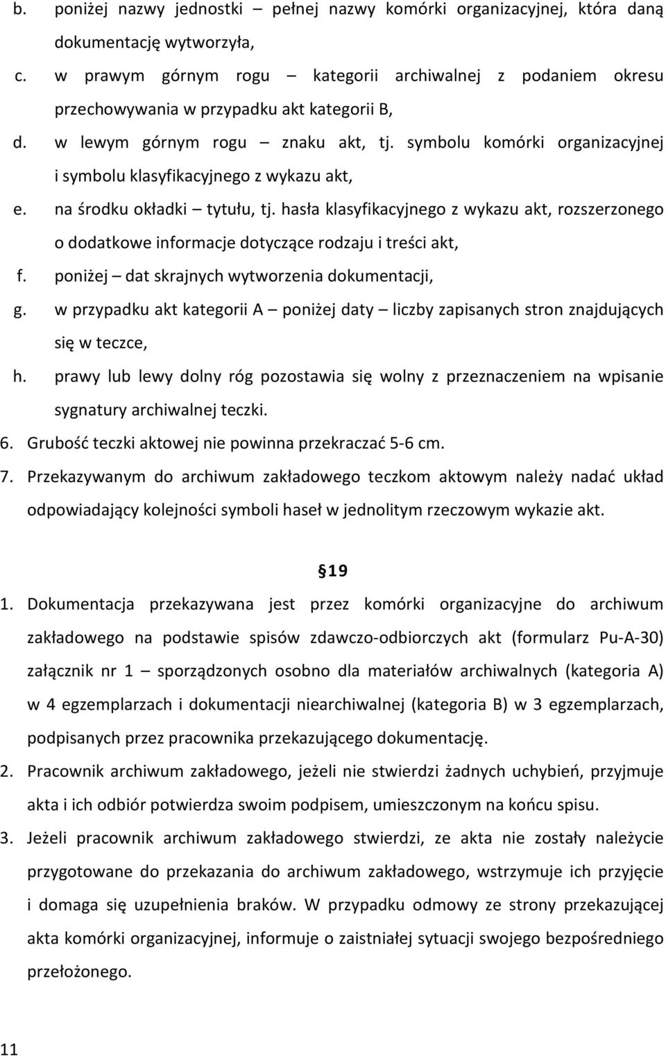 symbolu komórki organizacyjnej i symbolu klasyfikacyjnego z wykazu akt, e. na środku okładki tytułu, tj.