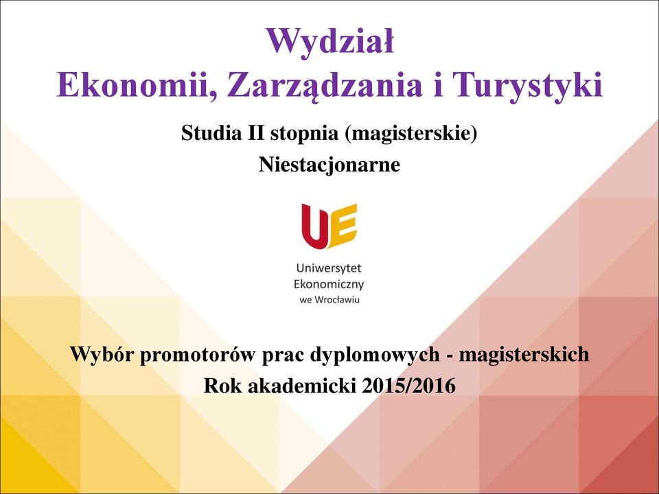 (magisterskie) Niestacjonarne Wybór