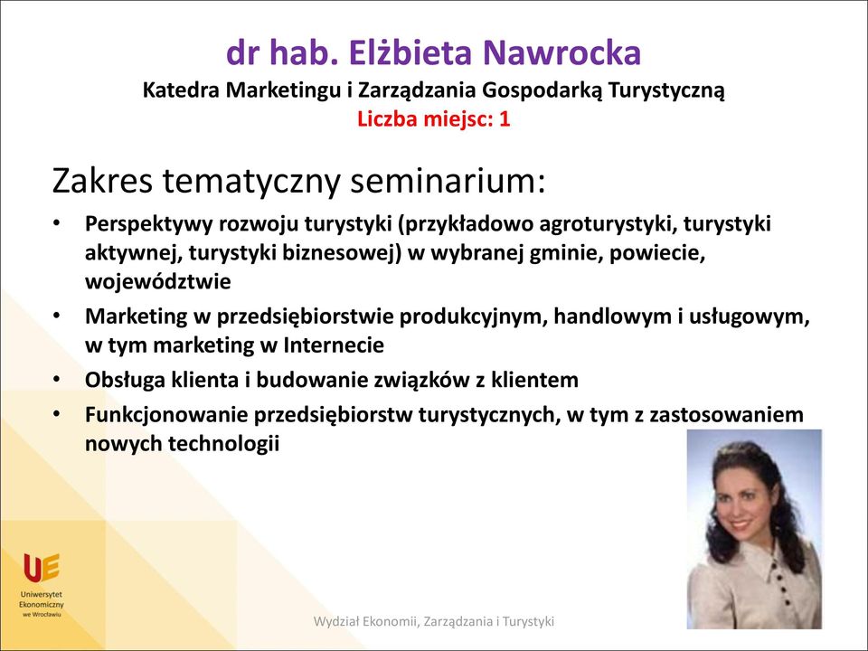 (przykładowo agroturystyki, turystyki aktywnej, turystyki biznesowej) w wybranej gminie, powiecie, województwie Marketing w