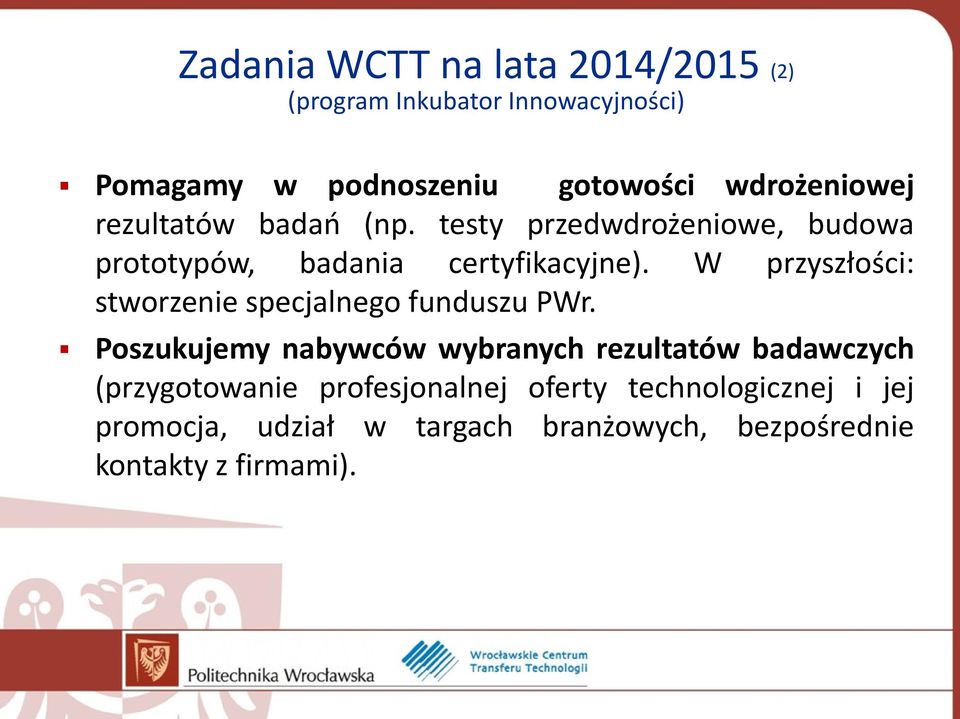 W przyszłości: stworzenie specjalnego funduszu PWr.