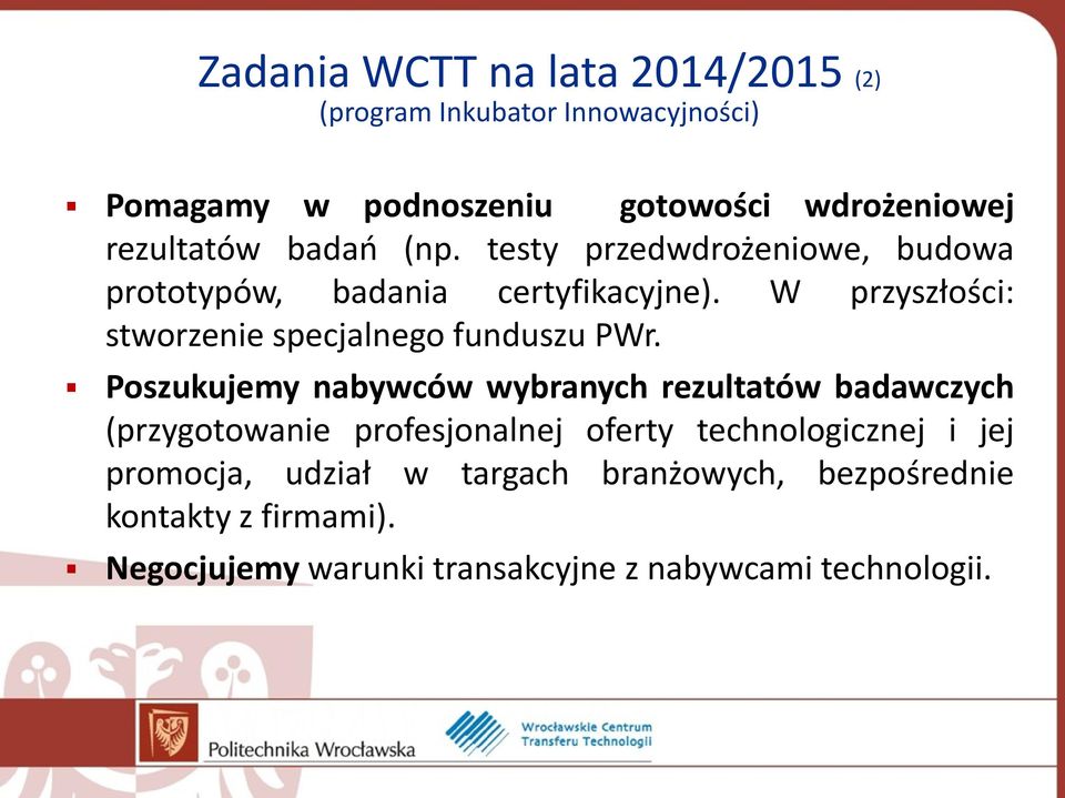 W przyszłości: stworzenie specjalnego funduszu PWr.