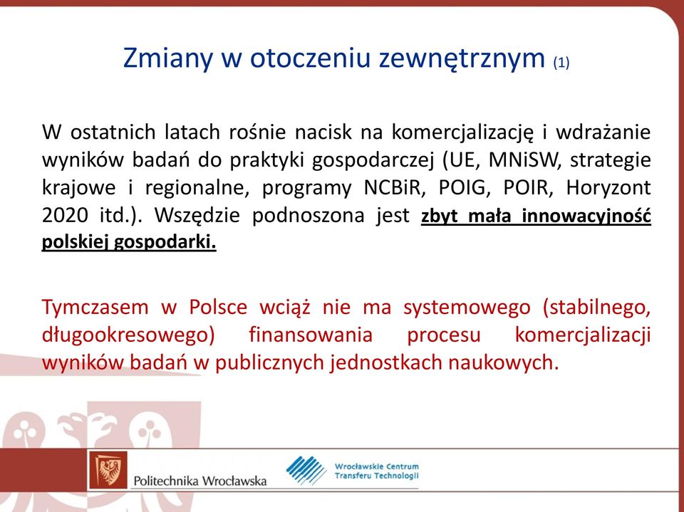 Wszędzie podnoszona jest zbyt mała innowacyjność polskiej gospodarki.