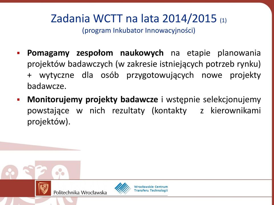wytyczne dla osób przygotowujących nowe projekty badawcze.