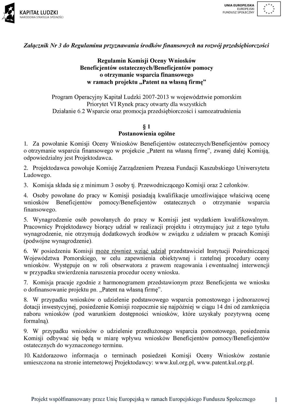 2 Wsparcie oraz promocja przedsiębiorczości i samozatrudnienia 1 Postanowienia ogólne 1.