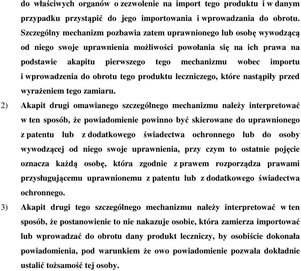 wprowadzenia do obrotu tego produktu leczniczego, które nastąpiły przed wyrażeniem tego zamiaru.