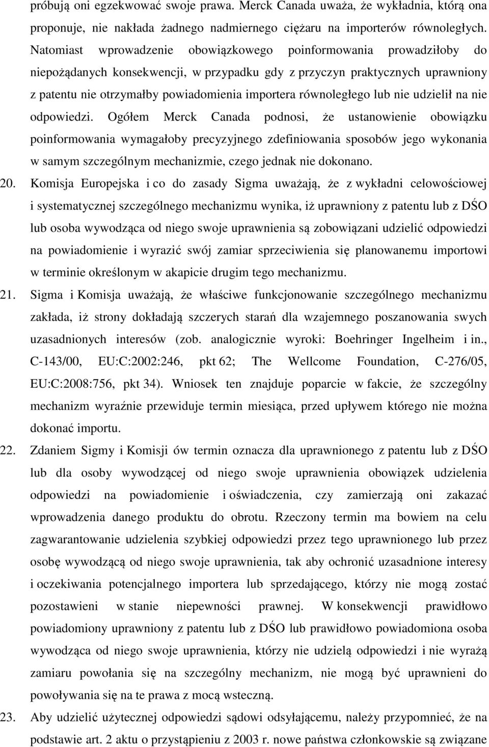 równoległego lub nie udzielił na nie odpowiedzi.
