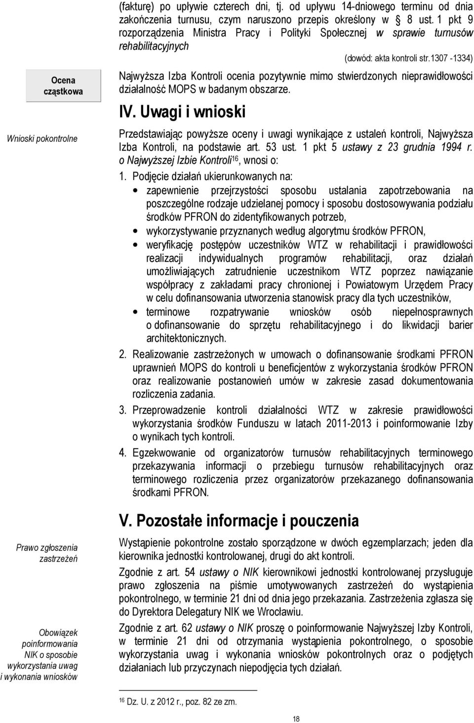 1 pkt 9 rozporządzenia Ministra Pracy i Polityki Społecznej w sprawie turnusów rehabilitacyjnych (dowód: akta kontroli str.