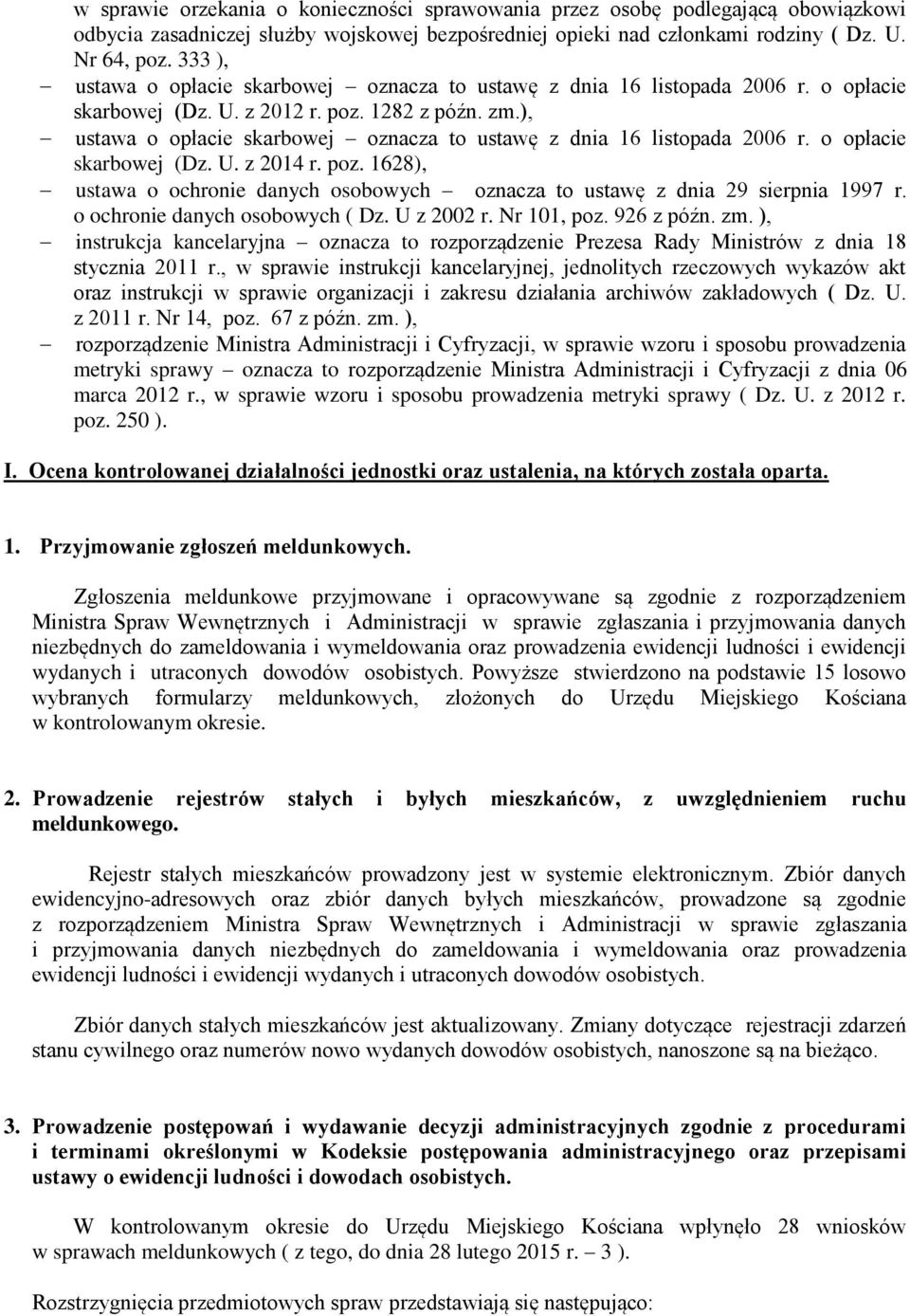 ), ustawa o opłacie skarbowej oznacza to ustawę z dnia 16 listopada 2006 r. o opłacie skarbowej (Dz. U. z 2014 r. poz.