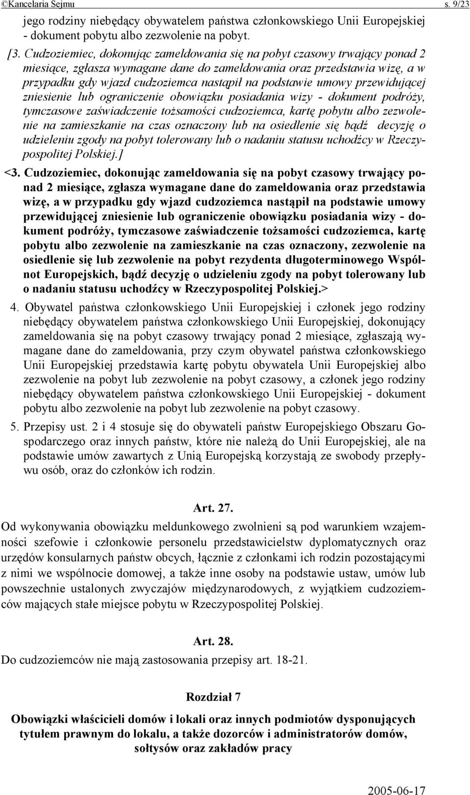 podstawie umowy przewidującej zniesienie lub ograniczenie obowiązku posiadania wizy - dokument podróży, tymczasowe zaświadczenie tożsamości cudzoziemca, kartę pobytu albo zezwolenie na zamieszkanie