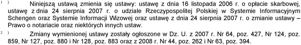 sierpnia 2007 r. o zmianie ustawy Prawo o notariacie oraz niektórych innych ustaw.