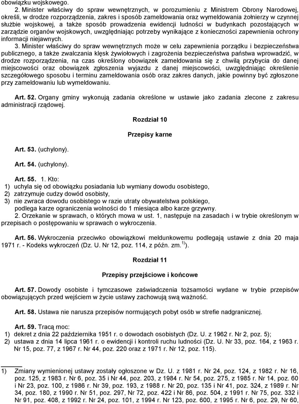 wojskowej, a także sposób prowadzenia ewidencji ludności w budynkach pozostających w zarządzie organów wojskowych, uwzględniając potrzeby wynikające z konieczności zapewnienia ochrony informacji