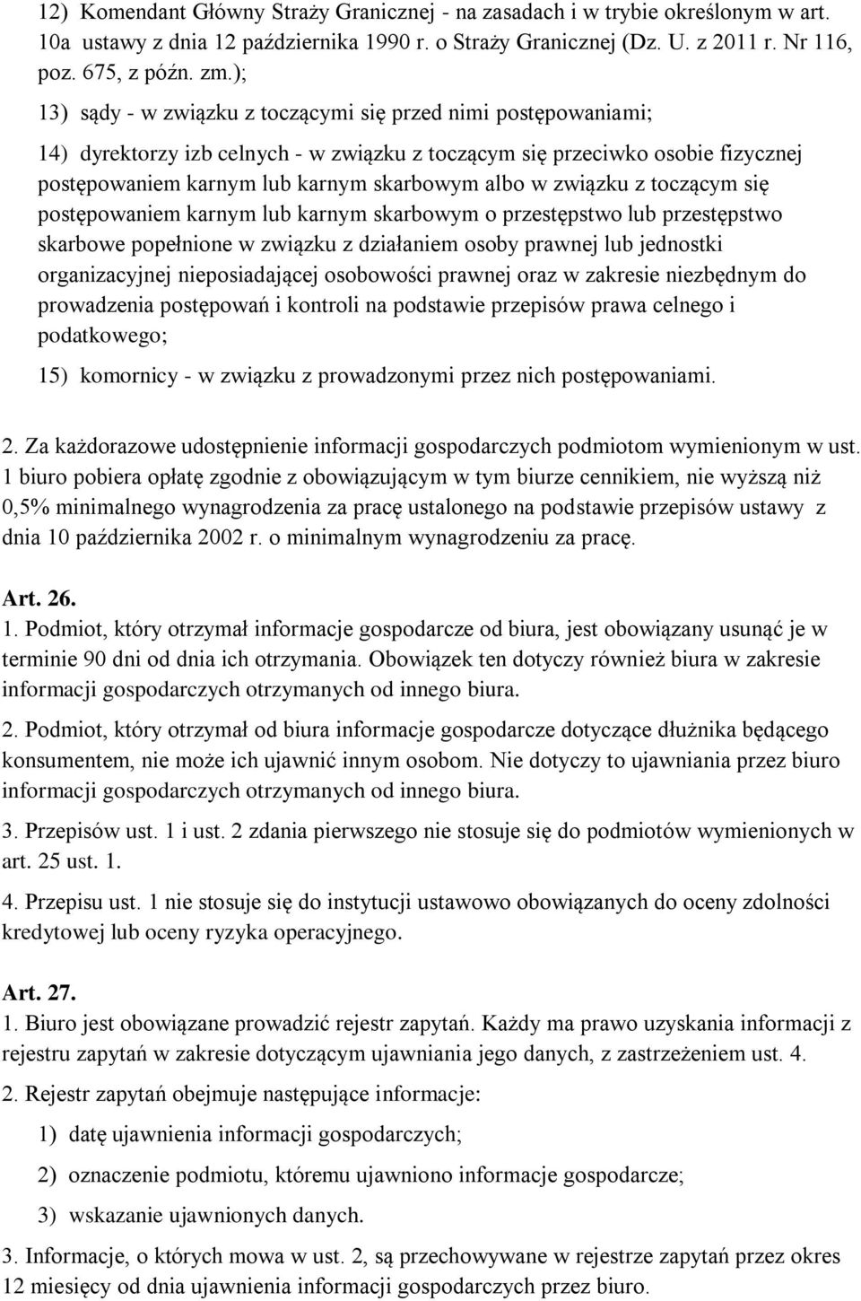 związku z toczącym się postępowaniem karnym lub karnym skarbowym o przestępstwo lub przestępstwo skarbowe popełnione w związku z działaniem osoby prawnej lub jednostki organizacyjnej nieposiadającej