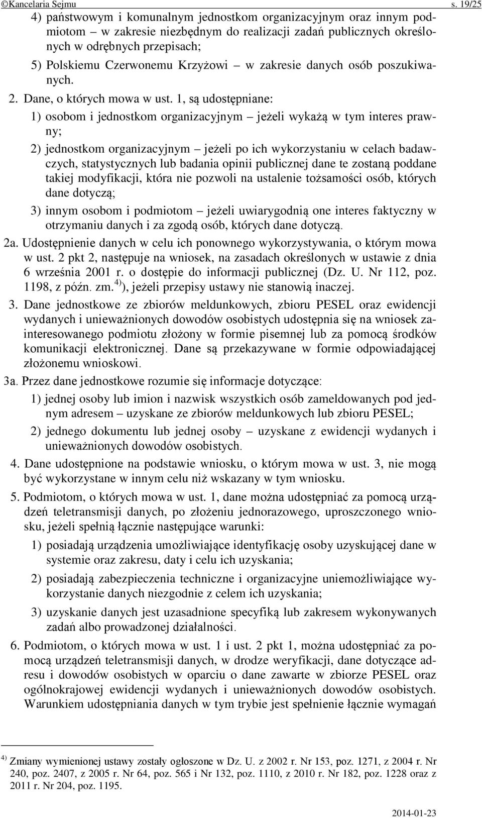 Krzyżowi w zakresie danych osób poszukiwanych. 2. Dane, o których mowa w ust.