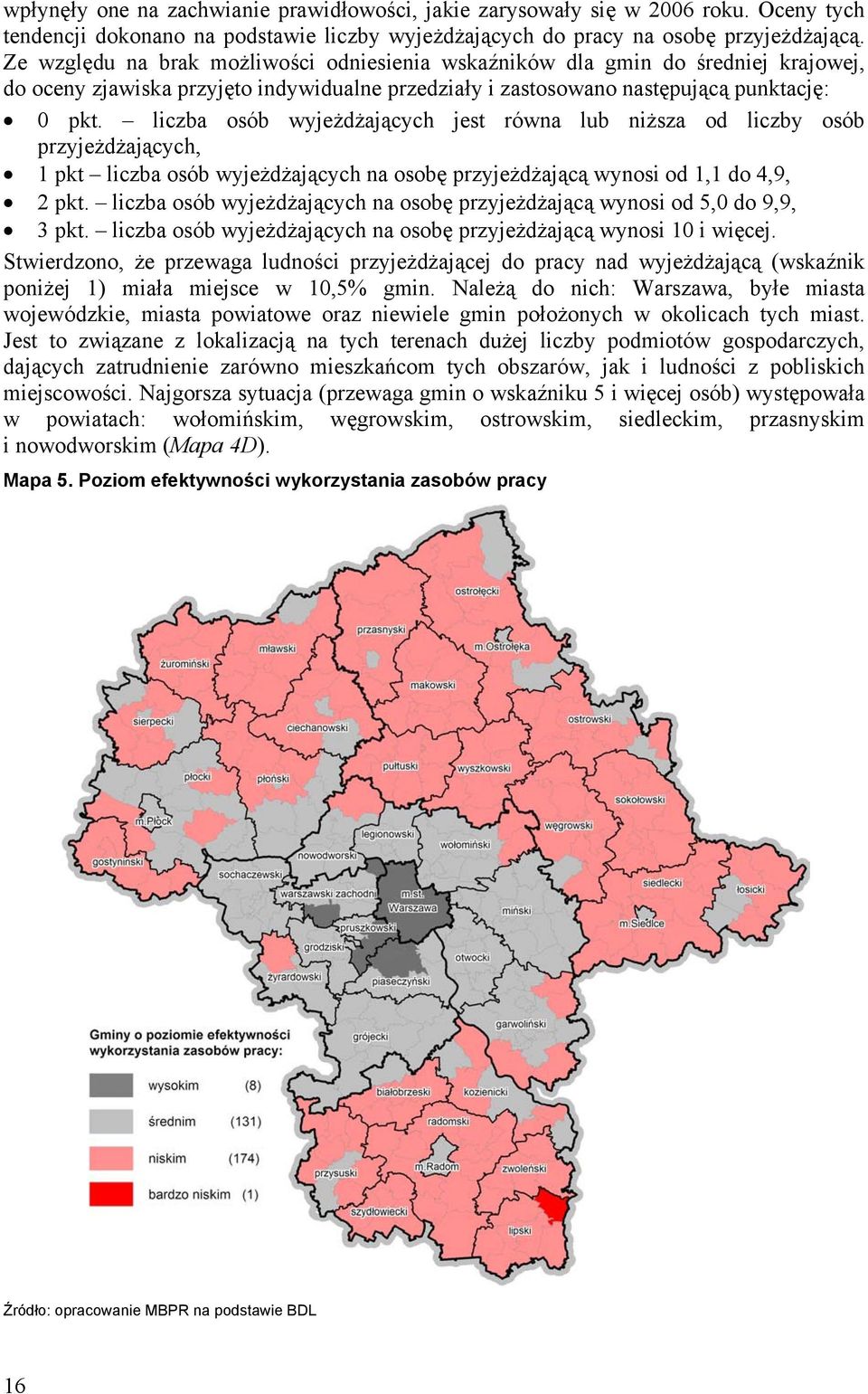 liczba osób wyjeżdżających jest równa lub niższa od liczby osób przyjeżdżających, 1 pkt liczba osób wyjeżdżających na osobę przyjeżdżającą wynosi od 1,1 do 4,9, 2 pkt.