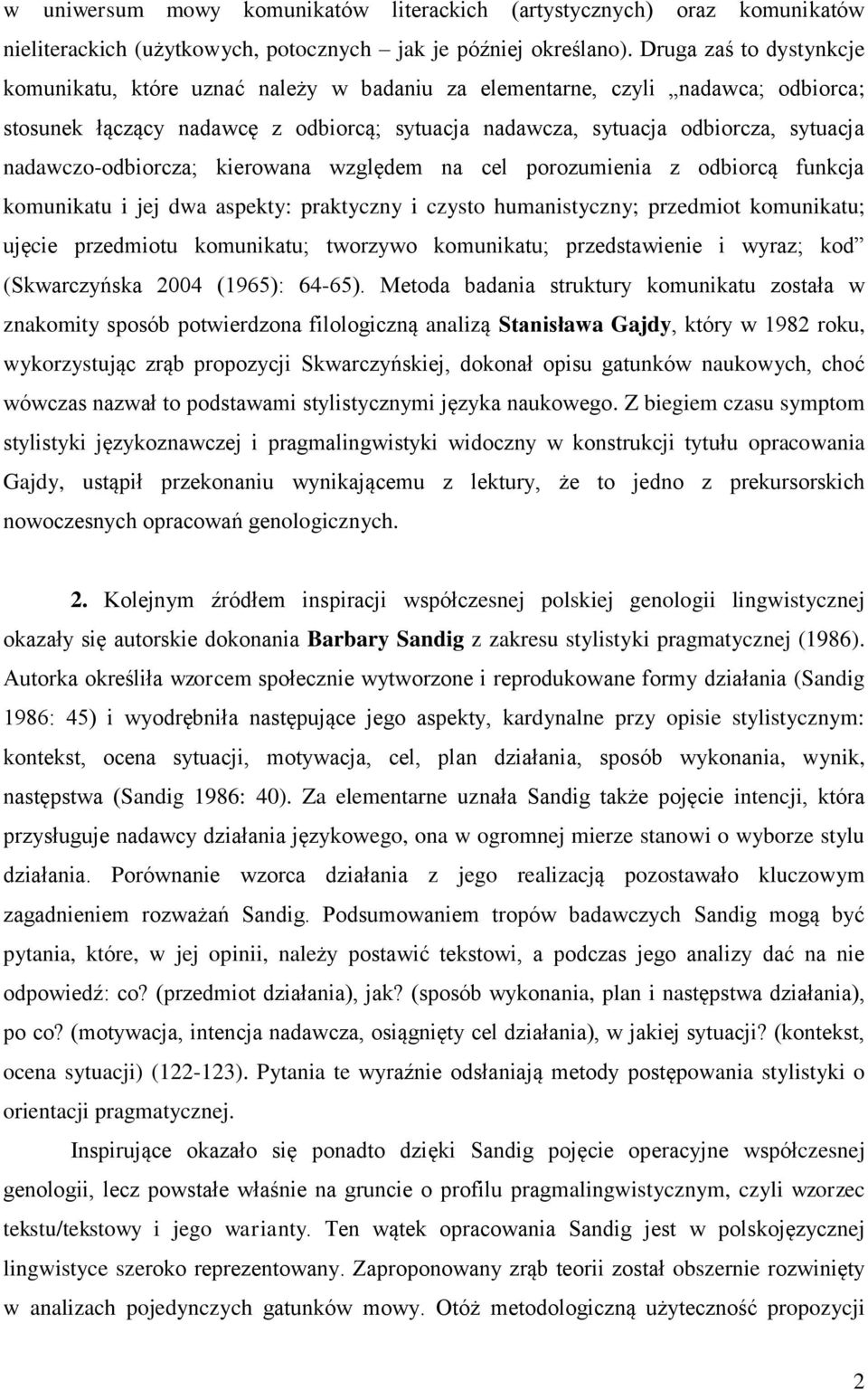 nadawczo-odbiorcza; kierowana względem na cel porozumienia z odbiorcą funkcja komunikatu i jej dwa aspekty: praktyczny i czysto humanistyczny; przedmiot komunikatu; ujęcie przedmiotu komunikatu;